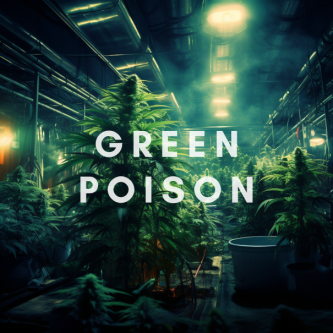 Green Poison - ideales Cannabis für feuchte Umgebungen mit einem fruchtig-blumigen Aroma